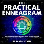 The practical enneagram. Your Complete Self-Discovery & Spiritual Growth Workbook To Discover Your Enneagram Type, Unders cover image