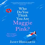Who do you think you are Maggie Pink? cover image