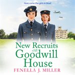 New recruits at Goodwill House cover image