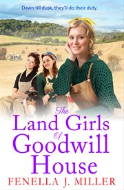The land girls of Goodwill House cover image