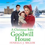 A Christmas baby at Goodwill House cover image