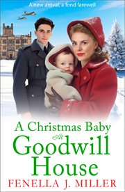 A Christmas Baby at Goodwill House : Goodwill House cover image