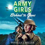 Army girls : behind the guns cover image