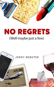 No regrets (well maybe just a few) cover image