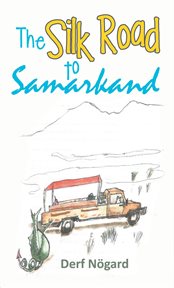 The silk road to samarkand cover image