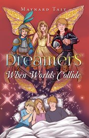 Dreamers. When Worlds Collide cover image