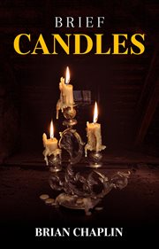 Brief candles. A Collection of Poems by Brian Chaplin cover image