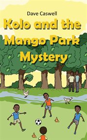 Kolo and the mango park mystery cover image