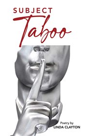 Subject taboo : Poetry by Linda Clayton cover image