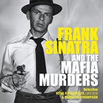 Frank Sinatra and the Mafia murders cover image