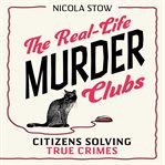 The real-life murder clubs : Life Murder Clubs cover image