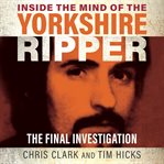 Inside the Mind of the Yorkshire Ripper cover image