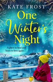 One Winter's Night : The BRAND NEW feel-good, escapist romantic read from Kate Frost for winter 2023 cover image