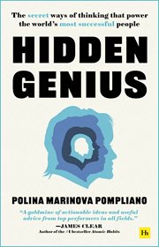 Hidden Genius : The secret ways of thinking that power the world's most successful people cover image
