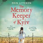 The memory keeper of Kyiv cover image