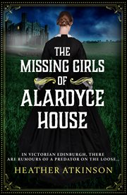 The missing girls of Alardyce House cover image