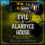 Evil at Alardyce House cover image
