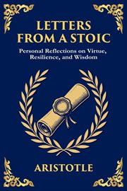 Letters From a Stoic : Timeless Wisdom for Strength, Peace, and Resilience cover image