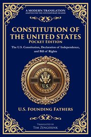 Constitution of the United States : The U.s. Constitution, Declaration Of Independence, And Bill Of Rights - Portable Edition cover image