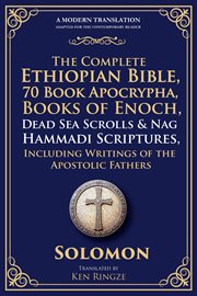 The Complete Ethiopian Bible, 88+ Book Apocrypha, Books of Enoch (1-3), Dead Sea Scrolls & Nag Ha... : 88+ Book Apocrypha, Books of Enoch (1-3), Dead Sea Scrolls & Nag Hammadi Scriptures cover image