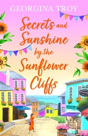 Secrets and Sunshine by the Sunflower Cliffs : Sunflower Cliffs cover image