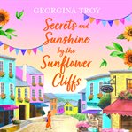 Secrets and Sunshine by the Sunflower Cliffs cover image