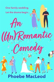 An un-romantic comedy cover image
