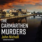 The Carmarthen Murders : Carmarthen Crime cover image