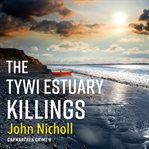 The Tywi Estuary Killings : Carmarthen Crime cover image