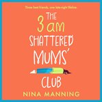 The 3am Shattered Mum's Club cover image