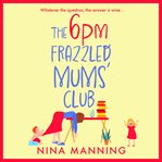 The 6pm Frazzled Mums' Club cover image