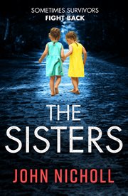 The sisters. An absolutely gripping psychological thriller you won't be able to put down cover image