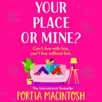 Your place or mine? cover image