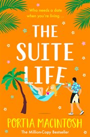 The Suite Life : a BRAND NEW friends-to-lovers, close proximity romantic comedy from MILLION COPY BESTSELLER Portia M cover image