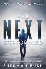 Master Your Next Move : The Next Step Forward - Thread With Purpose and Meaning cover image