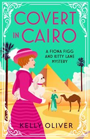 Covert in cairo : A BRAND NEW cozy murder mystery from Kelly Oliver for 2023 cover image