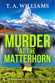 Murder at the Matterhorn : Armstrong and Oscar Cozy Mystery cover image