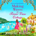 Making waves at River View Cottage cover image