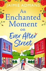 An enchanted moment on Ever After Street cover image