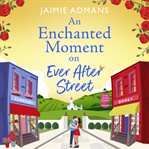 An Enchanted Moment on Ever After Street cover image