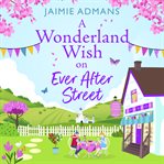 A Wonderland Wish on Ever After Street : Ever After Street cover image