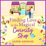 Finding Love at the Magical Curiosity Shop cover image
