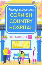 Finding Friends at the Cornish Country Hospital cover image