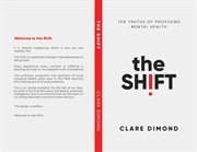 The Shift : Ten Truths of Profound Mental Health. The cover image