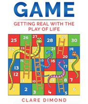 Game : Getting real with the play of life cover image