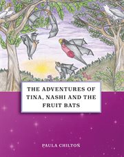 The Adventures of Tina, Nashi and the Fruit Bats cover image