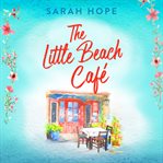 The Little Beach Café : Escape to cover image