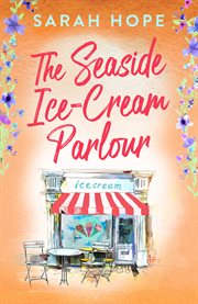 The Seaside Ice Cream Parlour : Escape to cover image