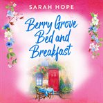 Berry Grove Bed and Breakfast : Escape to cover image