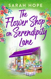 The Flower Shop on Serendipity Lane : Escape to cover image